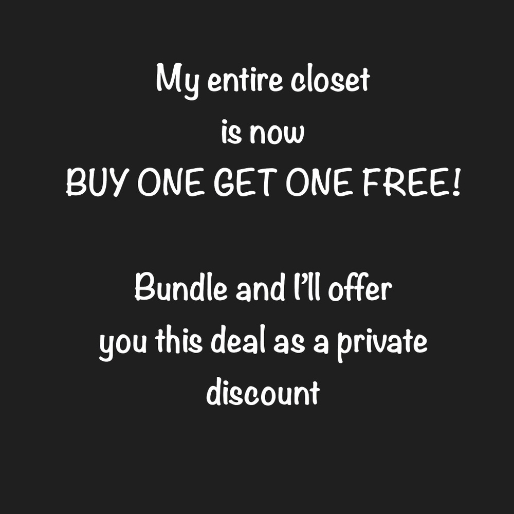 Buy one get one - my entire closet!